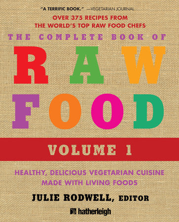 The Complete Book of Raw Food, Volume 1 Paperback by Julie Rodwell