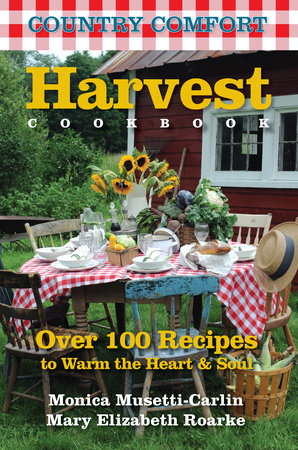 Harvest Cookbook: Country Comfort Paperback by Monica Musetti-Carlin and Mary Elizabeth Roarke