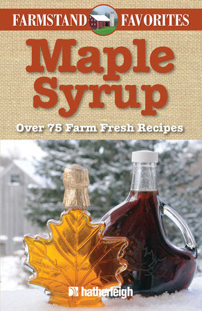 Maple Syrup: Farmstand Favorites Paperback by June Eding; Contribution by Jo Brielyn