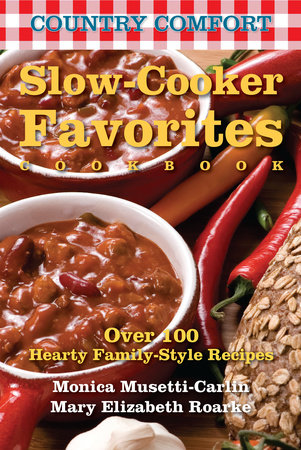Slow-Cooker Favorites: Country Comfort Paperback by Monica Musetti-Carlin and Mary Elizabeth Roarke