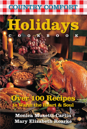 Holidays Cookbook: Country Comfort Paperback by Monica Musetti-Carlin and Mary Elizabeth Roarke