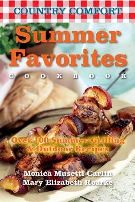 Summer Favorites: Country Comfort Paperback by Monica Musetti-Carlin and Mary Elizabeth Roarke