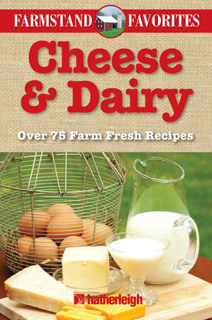 Cheese & Dairy: Farmstand Favorites Paperback by Anna Krusinski