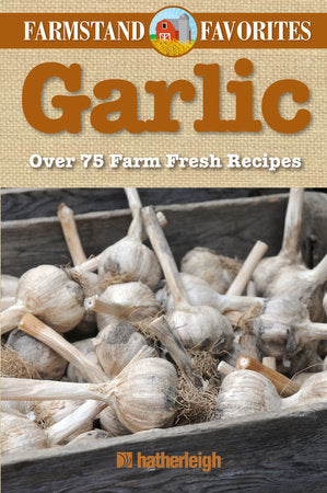 Garlic: Farmstand Favorites Paperback by Anna Krusinski