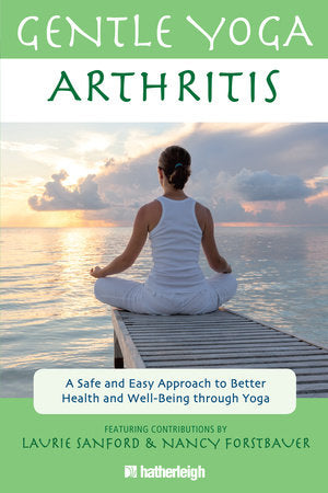 Gentle Yoga for Arthritis Paperback by Nancy Forstbauer, Laurie Sanford and Jo Brielyn