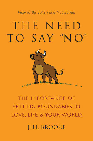 The Need to Say No Hardcover by Jill Brooke