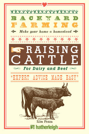 Backyard Farming: Raising Cattle for Dairy and Beef Paperback by Kim Pezza