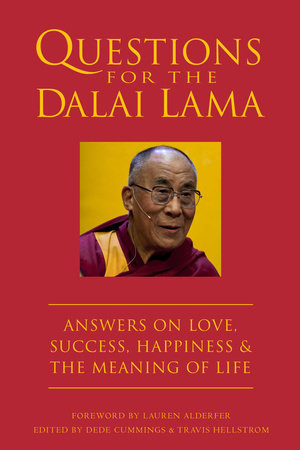 Questions for the Dalai Lama Hardcover by Dede Cummings and Travis Hellstrom; Commentaries by Dalai Lama; Foreword by Lauren Alderfer