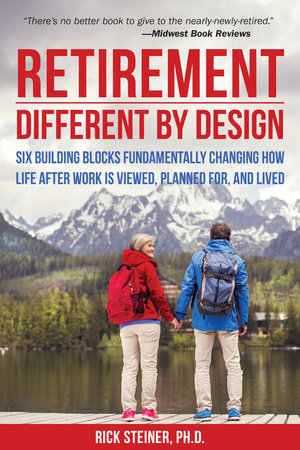 Retirement: Different by Design Paperback by Richard Steiner, Ph.D.