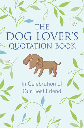The Dog Lover's Quotation Book Hardcover by Jo Brielyn
