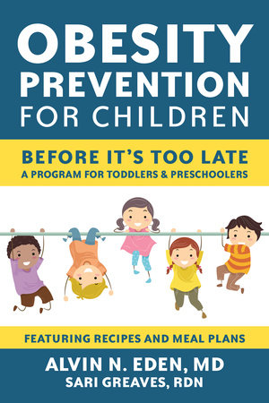 Obesity Prevention for Children Paperback by Alvin Eden, MD and Sari Greaves, RDN