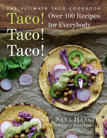 Taco! Taco! Taco! Paperback by Sara Haas; Foreword by Bryan Roof