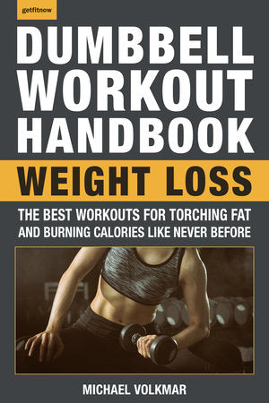 The Dumbbell Workout Handbook: Weight Loss Paperback by Michael Volkmar