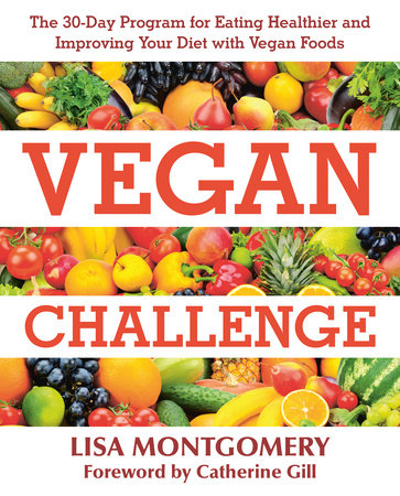 Vegan Challenge Paperback by Lisa Montgomery; Foreword by Catherine Gill