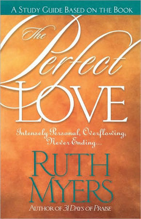 The Perfect Love Study Guide Paperback by Ruth Myers