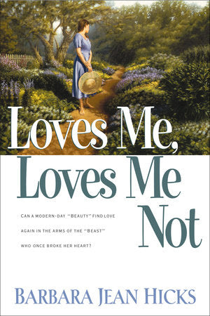 Loves Me, Loves Me Not Paperback by Barbara Jean Hicks