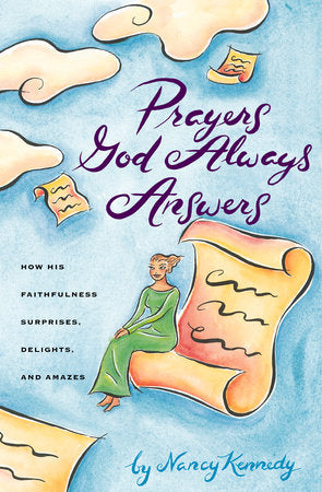 Prayers God Always Answers Paperback by Nancy Kennedy