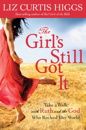 The Girl's Still Got It Paperback by Liz Curtis Higgs
