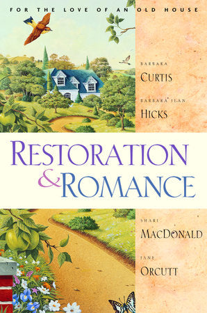 Restoration and Romance Paperback by Shari MacDonald, Barbara Jean Hicks, Jane Orcutt, and Barbara Curtis