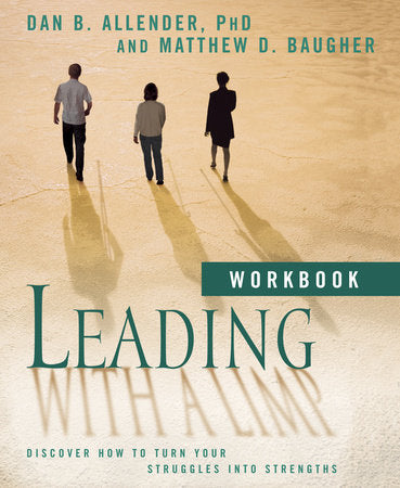 Leading with a Limp Workbook Paperback by Dan B. Allender, PhD and Matthew D. Baugher