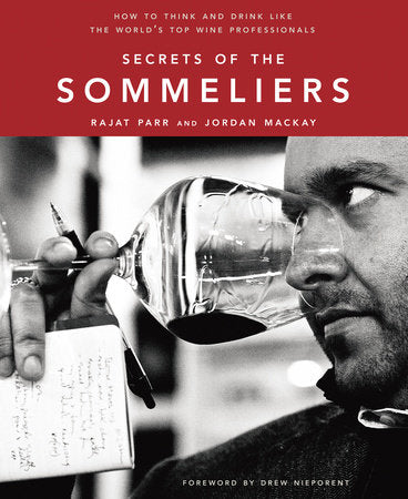 Secrets of the Sommeliers Hardcover by Rajat Parr and Jordan Mackay