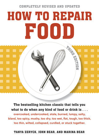 How to Repair Food, Third Edition Paperback by Tanya Zeryck, and John and Marina Bear