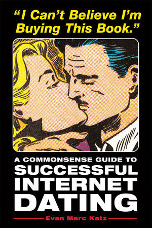 I Can't Believe I'm Buying This Book Paperback by Evan Marc Katz
