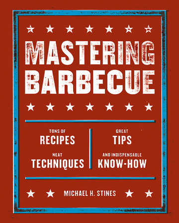 Mastering Barbecue Paperback by Michael H. Stines