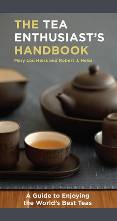 The Tea Enthusiast's Handbook Paperback by Mary Lou Heiss and Robert J. Heiss
