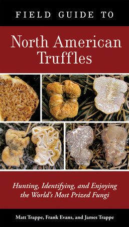 Field Guide to North American Truffles Paperback by Matt Trappe