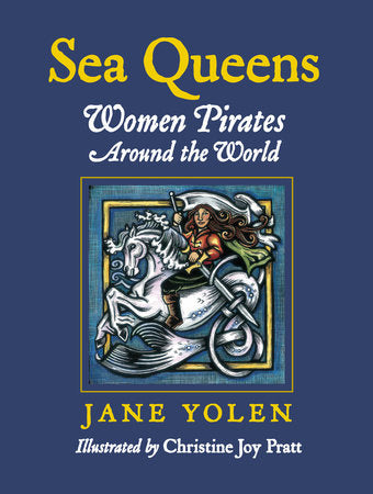 Sea Queens Paperback by Jane Yolen (Author); Christine Joy Pratt (Illustrator)