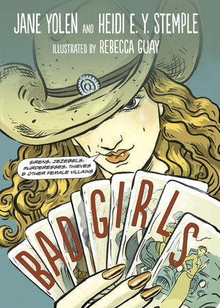 Bad Girls Paperback by Jane Yolen (Author); Heidi E. Y. Stemple (Author); Rebecca Guay (Illustrator)
