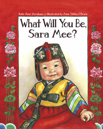 What Will You Be, Sara Mee? Paperback by Kate Aver Avraham (Author); Anne Sibley O'Brien (Illustrator)