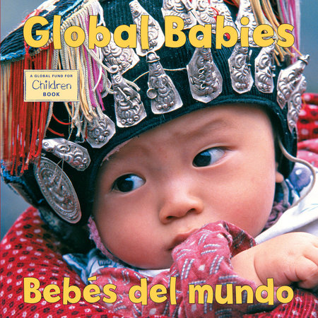 Bebes del mundo/Global Babies (Spanish Bilingual Edition) Board Book by The Global Fund for Children (Author)