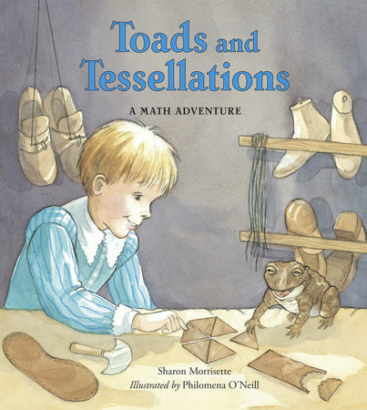 Toads and Tessellations Hardcover by Sharon Morrisette (Author); Philomena O'Neill (Illustrator)