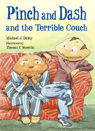 Pinch and Dash and the Terrible Couch Hardcover by Michael J. Daley (Author); Thomas F. Yezerski (Illustrator)