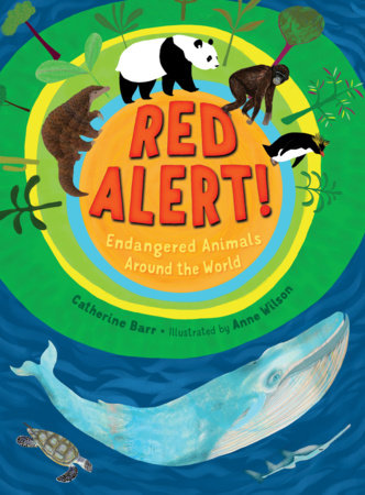 Red Alert! Endangered Animals Around the World Hardcover by Catherine Barr (Author); Anne Wilson (Illustrator)
