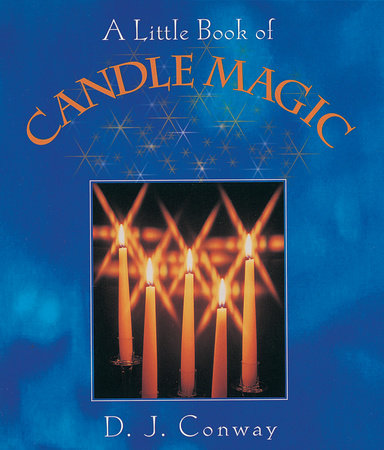 A Little Book of Candle Magic Paperback by D. J. Conway