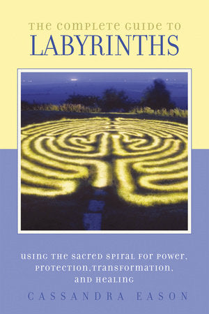 The Complete Guide to Labyrinths Paperback by Cassandra Eason