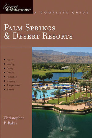 Great Destinations Palm Springs Desert Resorts Paperback by Christopher P Baker