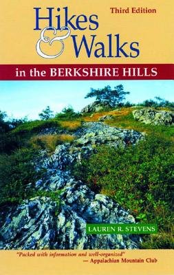 Hikes And Walks In The Berkshire Hills 3e Paperback by Lauren R Stevens