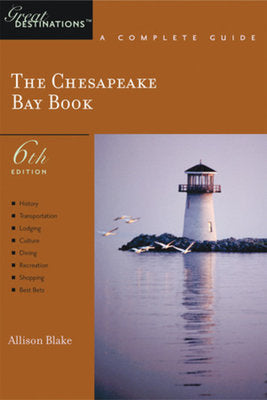 Chesapeake Bay Book Great Destinations 6e Paperback by Allison Blake