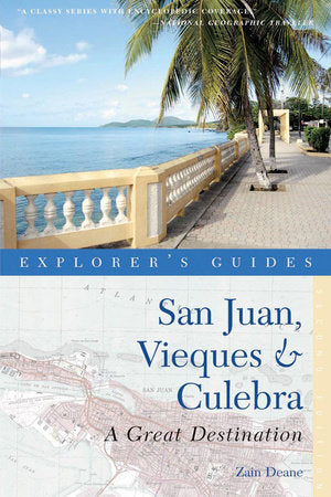 Explorer's Guides San Juan Vieques and Culebra 2nd Edition Paperback by Zain Deane