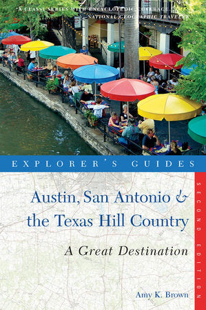 Explorer's Guide Austin San Antonio and the Texas Hill Country Paperback by Amy K Brown