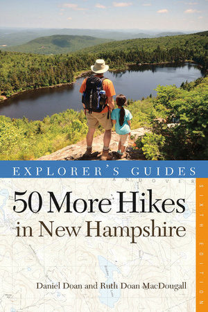 Explorer's Guide 50 More Hikes in New Hampshire 6th Edition Paperback by Daniel Doan;Ruth Doan Macdougal