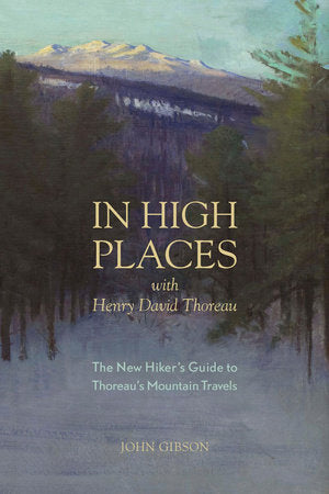 In High Places with David Henry Thoreau Paperback by John Gibson