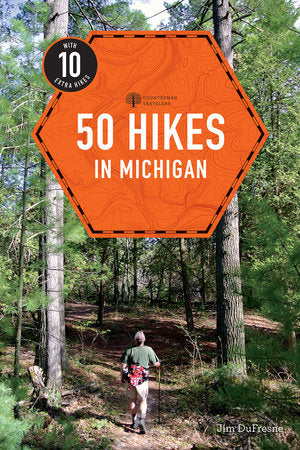 Explorer's Guide 50 Hikes in Michigan 3rd Edition Paperback by Jim Dufresne