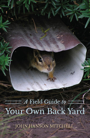 A Field Guide to Your Own Back Yard 2nd Edition Paperback by John Hanson Mitchell