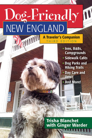 Dog-friendly New England 3rd Edition Paperback by Trisha Blanchet; Ginger Warder