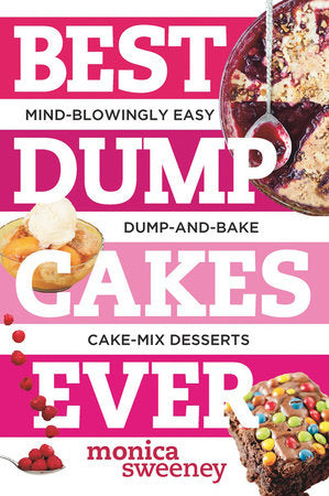 Best Dump Cakes Ever Paperback by Monica Sweeney